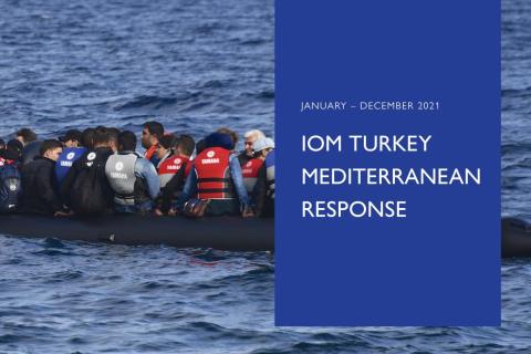 IOM Turkey Mediterranean Response January-December 2021